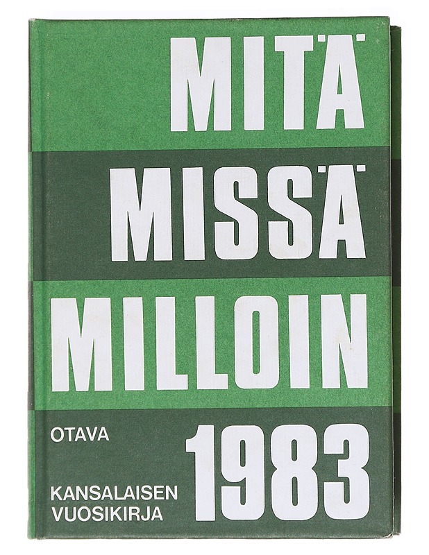 Mitä missä milloin 1983 / kansalaisen vuosikirja - toimitus Pauli Kojo ja Ritva Räty - Tietokirjat ja oppaat - 10105620404 - 0