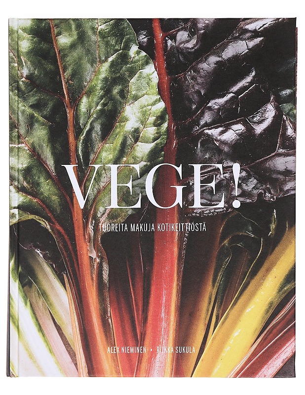Vege! / tuoreita makuja keittiöstä - Nieminen, Alex - Ruokakirjat - 10105620410 - 0