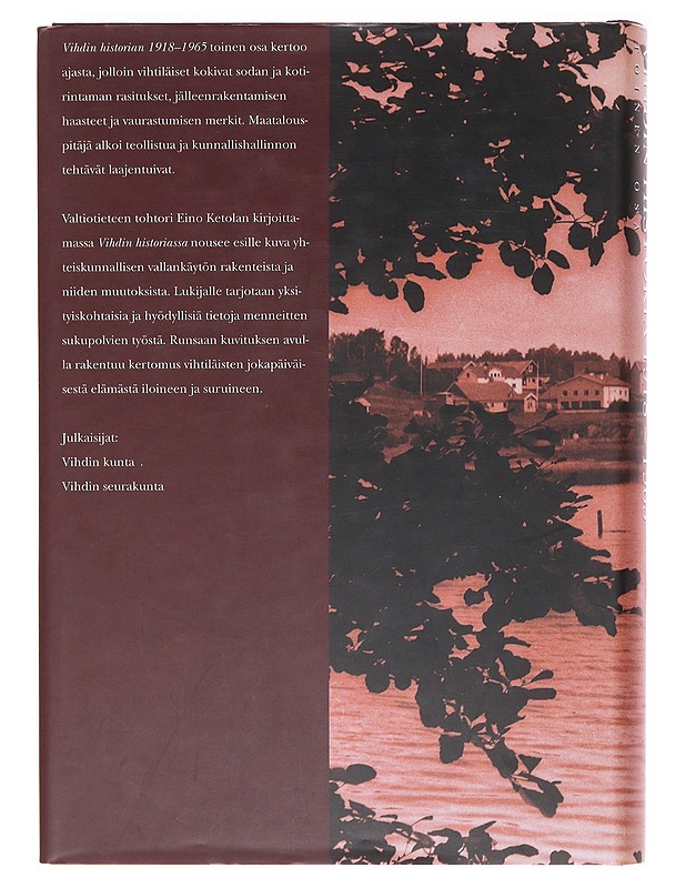 Vihdin historia 1918-1965 : maanjaon aika. Osa 2, 1939-1965 - Ketola, Eino - Historiakirjat - 10105620418 - 1