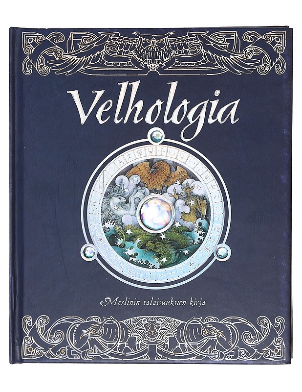Velhologia / Merlinin salaisuuksien kirja : paikkansapitävä selonteko velhoista, heidän tavoistaan ja monista ihmeellisistä voimistaan mestari Merlinin kertomana - Steer, Dugald A. - Lastenkirjat - 10105620451 - 0