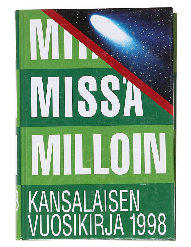 Mitä - Missä - Milloin : Kansalaisen vuosikirja 1998 - Hannakatri Hollmen ja Anna Kemppinen - Tietokirjat ja oppaat - 10105620467 - 0