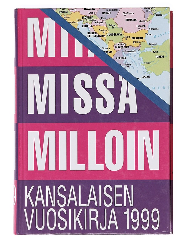 Mitä - Missä - Milloin : Kansalaisen vuosikirja 1999 - Anna Takala - Tietokirjat ja oppaat - 10105620473 - 0