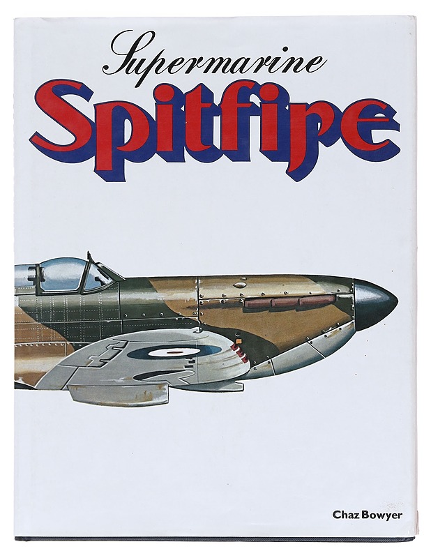  Supermarine Spitfire - Chaz Bowyer - Tietokirjat ja oppaat - 10105620496 - 0