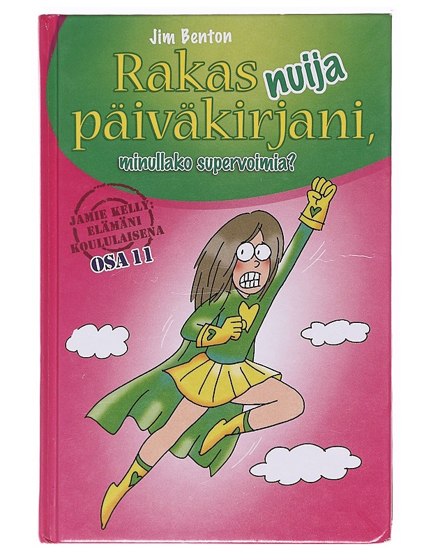 Rakas nuija päiväkirjani, minullako supervoimia? - Benton, Jim - Nuorten kirjat - 10105620512 - 0