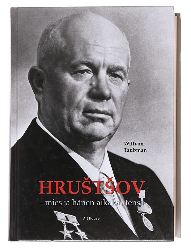 Hrustsov : Mies ja hänen aikakautensa - Taubman, William - Elämäkerrat ja muistelmat - 10105620514 - 0