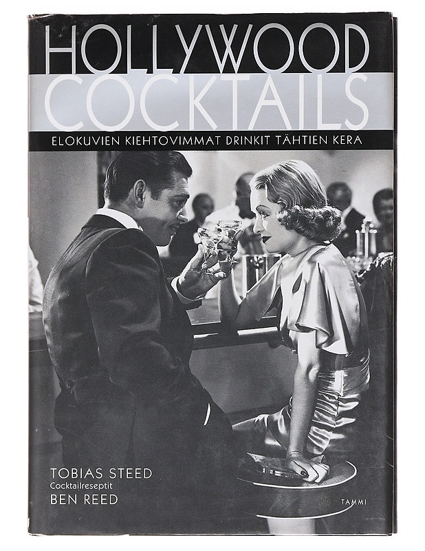 Hollywood Cocktails: Elokuvien kiehtovimmat drinkit tähtien kera - Tobias Steed ja Ben Reed - Historiakirjat - 10105620546 - 0