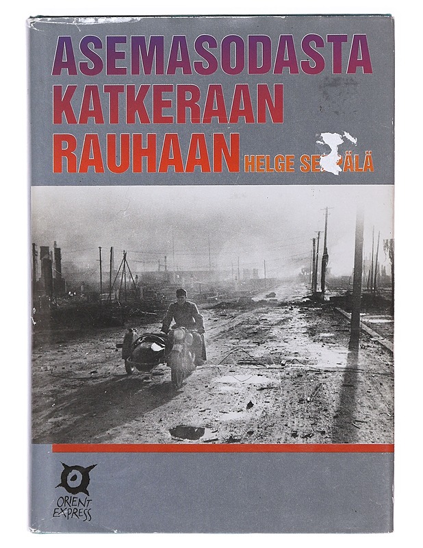 Asemasodasta katkeraan rauhaan - Helge Seppälä - Historiakirjat - 10105620628 - 0
