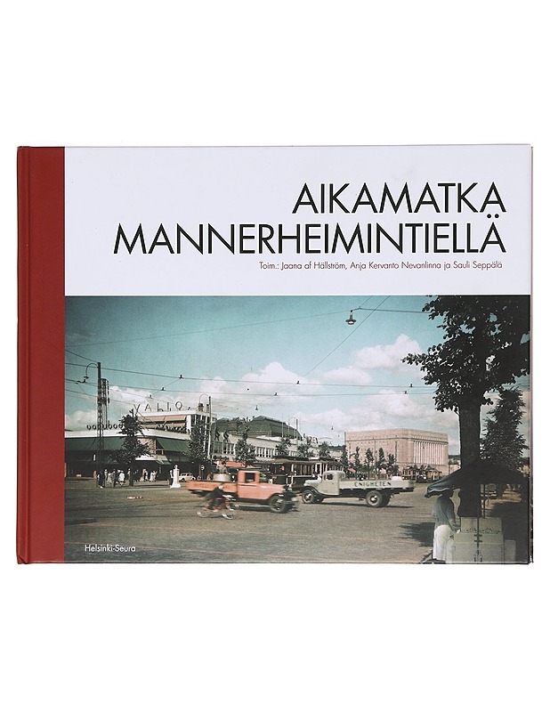 Aikamatka Mannerheimintiellä - Anja Kervanto Nevanlinna - Tietokirjat ja oppaat - 10105620638 - 0