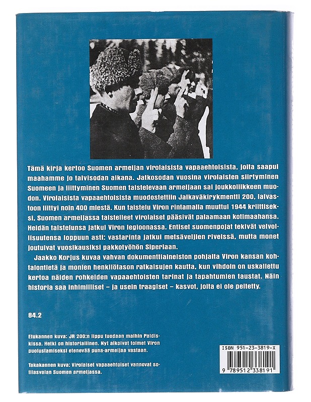 Viron kunniaksi : talvi- ja jatkosodan virolaiset vapaaehtoiset - Jaakko Korjus - Tietokirjat ja oppaat - 10105620651 - 1
