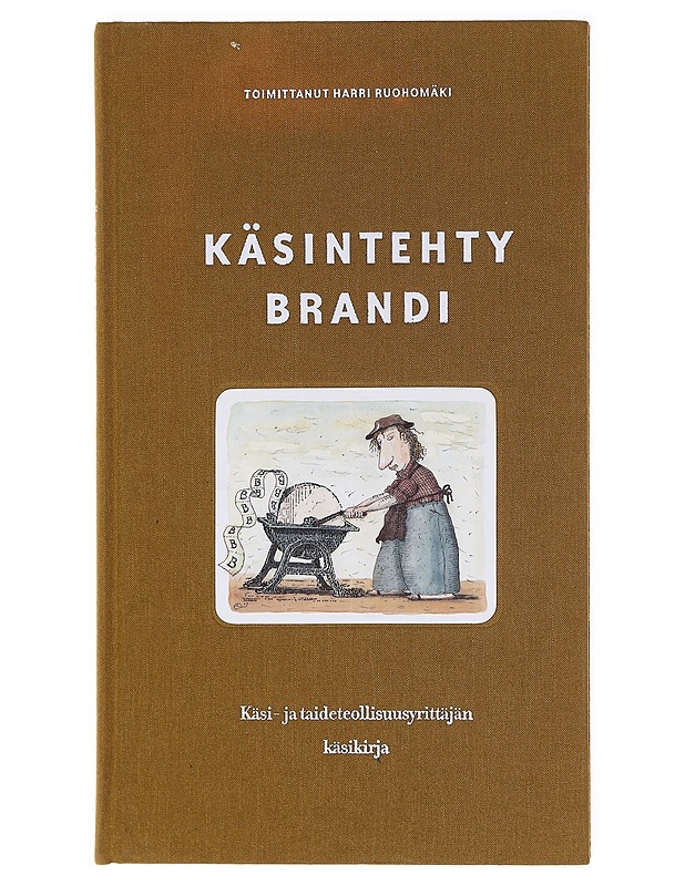 Käsintehty brandi - Ruohomäki, Harri - Tietokirjat ja oppaat - 10105620686 - 0