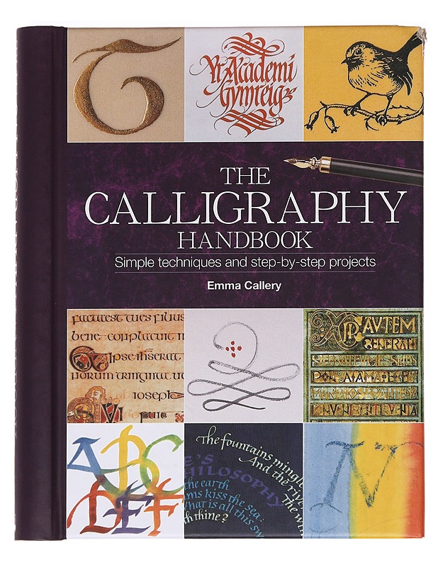 The calligraphy handbook : simple techniques and step-by-step projects - Emma Callery - Käsityökirjat - 10105620694 - 0