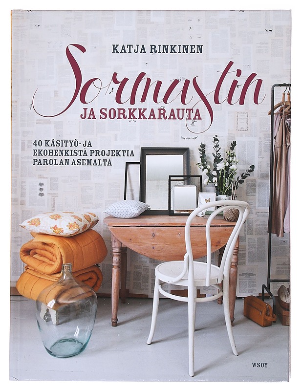 Sormustin ja sorkkarauta - Rinkinen, Katja - Tietokirjat ja oppaat - 10105620710 - 0