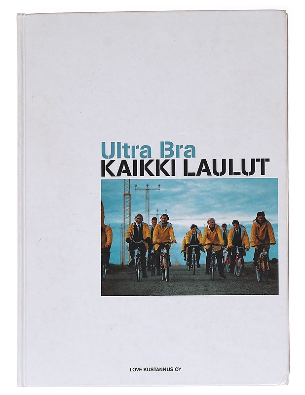 Ultra Bra Kaikki laulut - Leskelä, Ari - Musiikki- ja elokuvakirjat - 10105620769 - 0