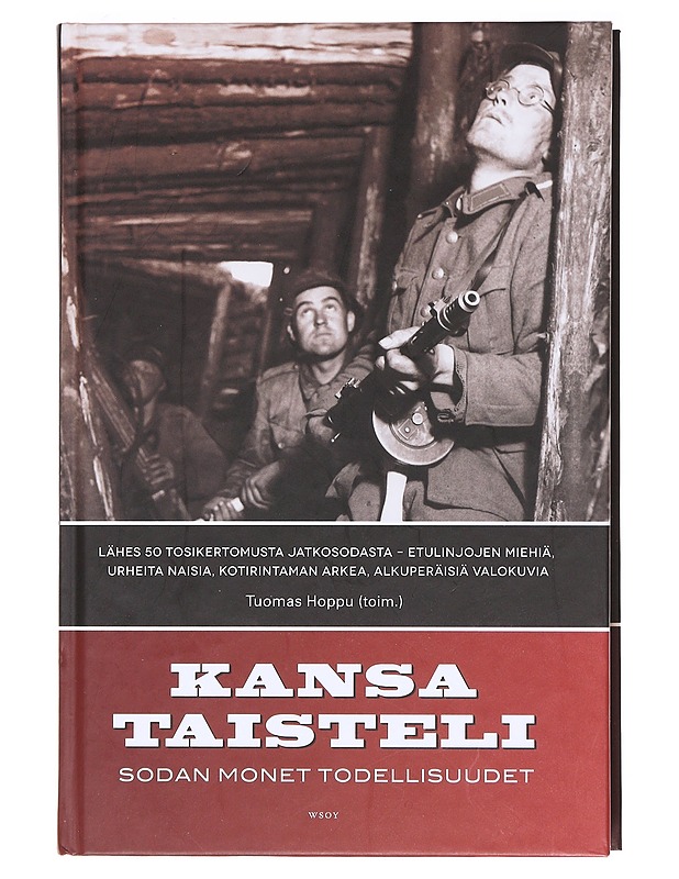 Kansa taisteli : sodan monet todellisuudet - Hoppu, Tuomas - Elämäkerrat ja muistelmat - 10105620771 - 0