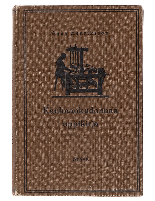 Kankaankudonnan oppikirja - Anna Henriksson - Tietokirjat ja oppaat - 10105620885 - 0