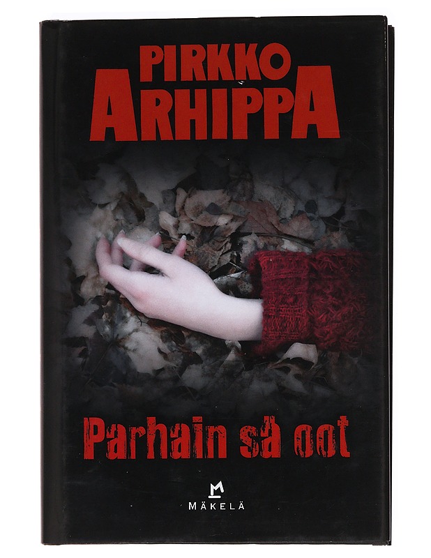 Parhain sä oot / jännitysromaani - Pirkko Arhippa - Romaanit ja novellit - 10105620973 - 0
