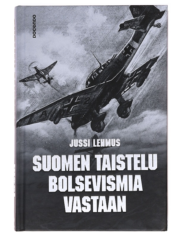 Suomen taistelu bolsevismia vastaan - Kuusi, Matti - Historiakirjat - 10105620971 - 0