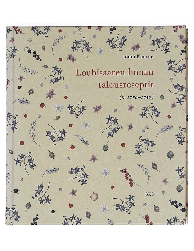 Louhisaaren linnan talousreseptit : (n. 1770-1850) - Kuurne, Jouni - Ruokakirjat - 10105621002 - 0