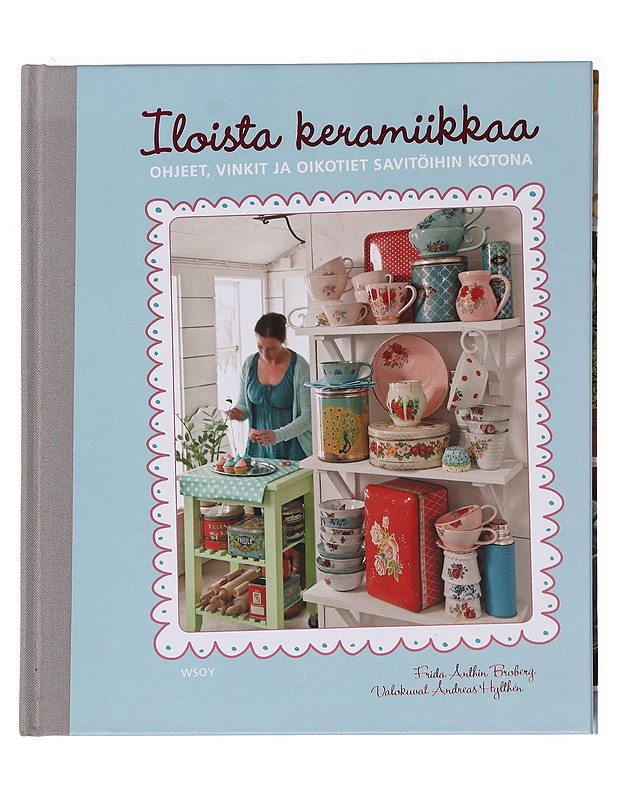 Iloista keramiikkaa - Anthin Broberg, Frida - Tietokirjat ja oppaat - 10105621017 - 0