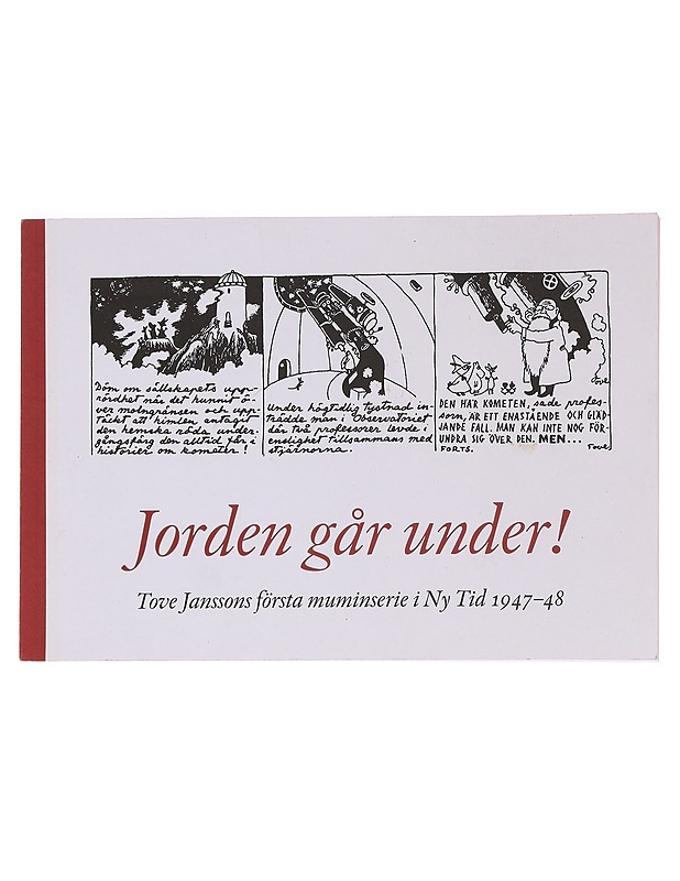 Jorden går under! / Tove Janssons första muminserie i Ny Tid 1947-1948 - Tove Jansson - Lastenkirjat - 10105621045 - 0