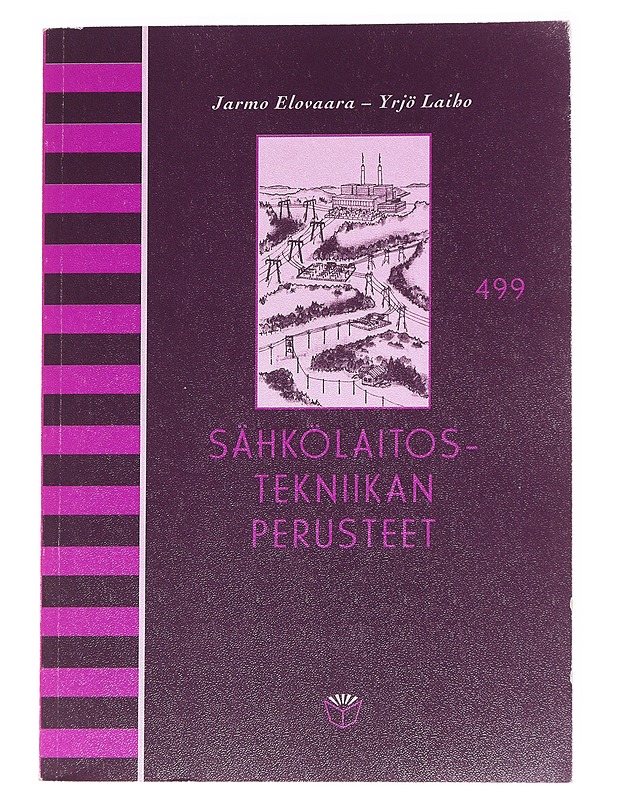 Sähkölaitostekniikan perusteet - Elovaara, Jarmo - Tietokirjat ja oppaat - 10105621061 - 0
