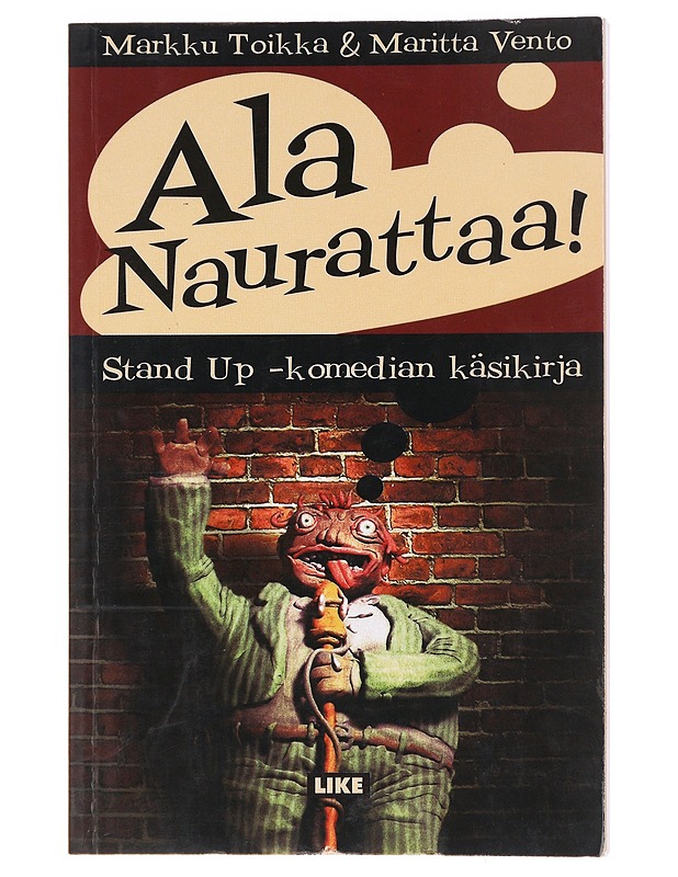 Ala naurattaa: Stand Up-komedian käsikirja - Markku Toikka&Maritta Vento - Tietokirjat ja oppaat - 10105621079 - 0
