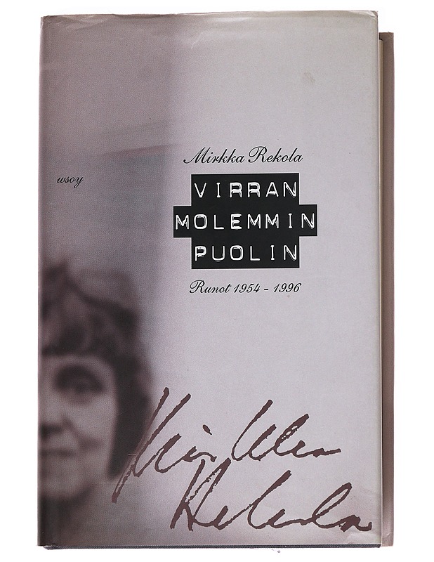 Virran molemmin puolin / runot 1954-1996 - Rekola, Mirkka - Runot ja näytelmät - 10105621088 - 0