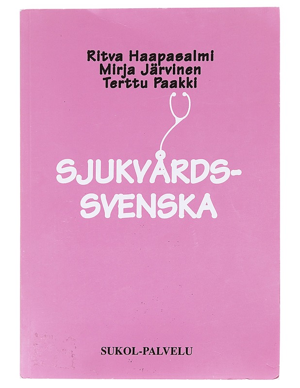 Sjukvårdssvenska - Haapasalmi, Ritva - Tietokirjat ja oppaat - 10105621106 - 0