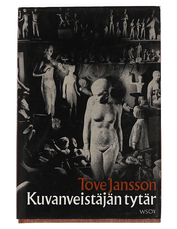 Kuvanveistäjän tytär - Jansson, Tove - Elämäkerrat ja muistelmat - 10105621109 - 0