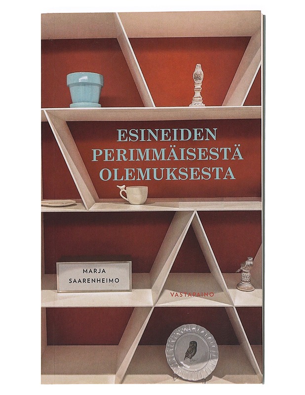 Esineiden perimmäisestä olemuksesta - Marja Saarenheimo - Tietokirjat ja oppaat - 10105621113 - 0
