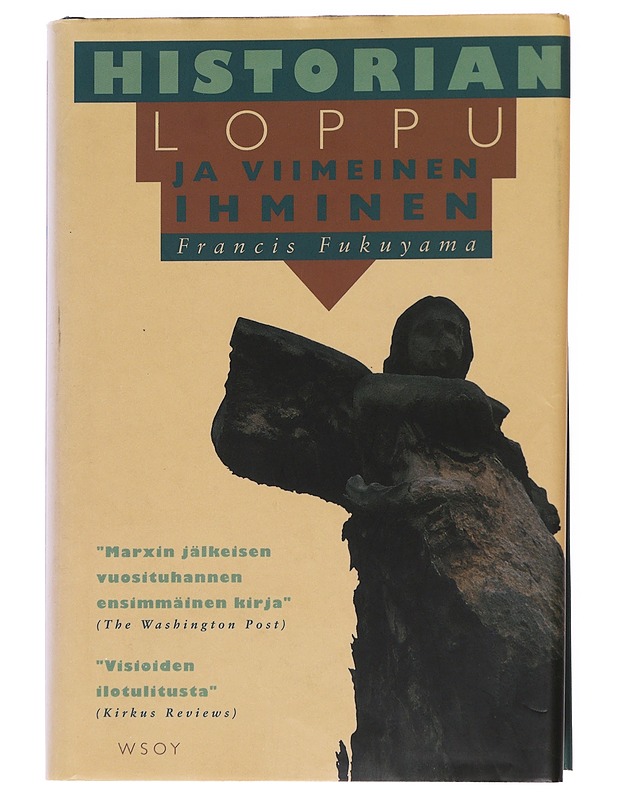 Historian loppu ja viimeinen ihminen - Fukuyama, Francis - Tietokirjat ja oppaat - 10105621172 - 0