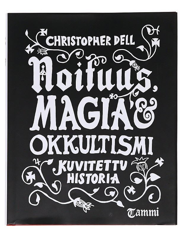 Noituus, magia ja okkultismi : kuvitettu historia - Dell, Christopher - Tietokirjat ja oppaat - 10105621196 - 0