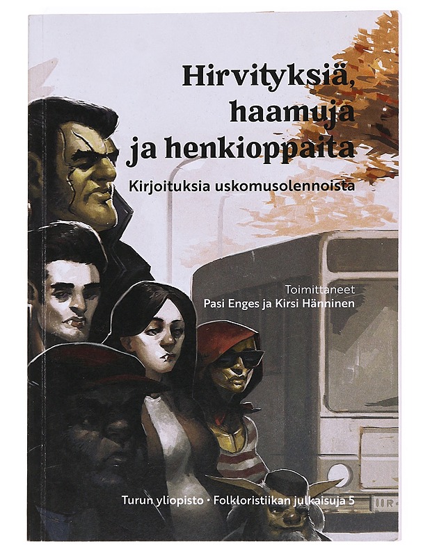 Hirvityksiä, haamuja ja henkioppaita : kirjoituksia uskomusolennoista - Enges, Pasi - Historiakirjat - 10105621174 - 0
