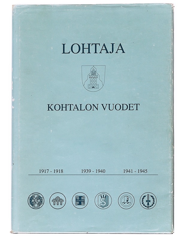Lohtajan kohtalon vuodet / sotaveteraanimatrikkeli ja artikkeleita - Hanhisalo, Lauri - Elämäkerrat ja muistelmat - 10105621187 - 0