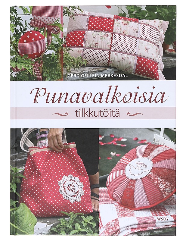 Punavalkoisia tilkkutöitä - Merkesdal, Gerd Gellein - Kirja lahjaksi - 10105621182 - 0