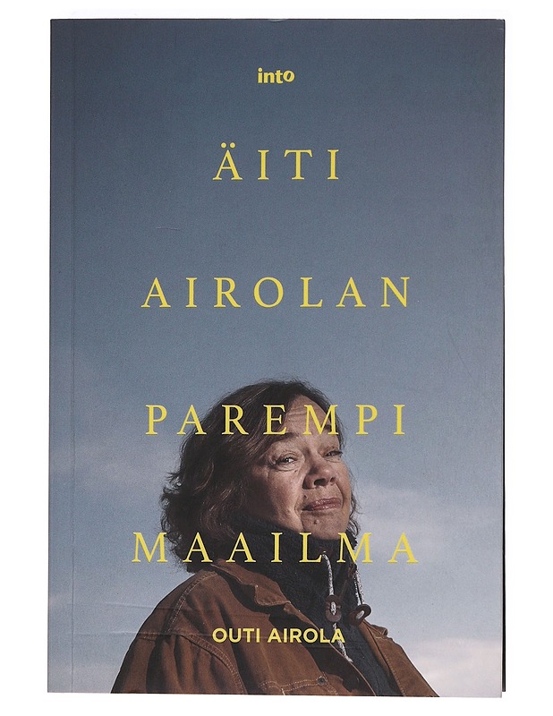 Äiti Airolan parempi maailma - Outi Airola - Elämäkerrat ja muistelmat - 10105621200 - 0
