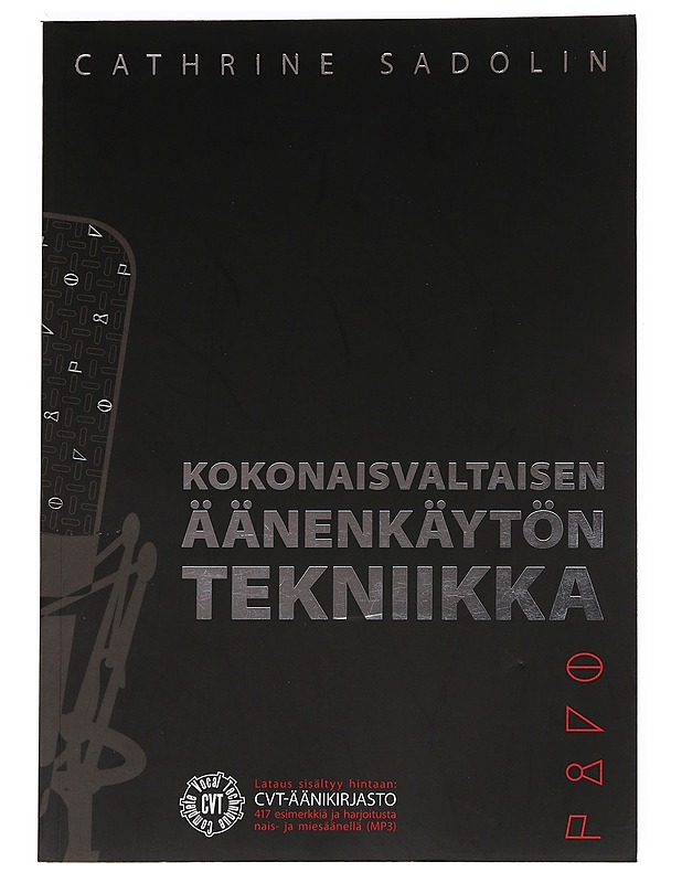 Kokonaisvaltaisen äänenkäytön tekniikka - Cathrine Sadolin - Harrastekirjat - 10105621209 - 0
