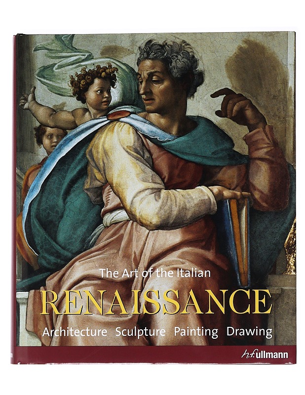 The art of the Italian renaissance : architecture, sculpture, painting, drawing - Toman, Rolf - Taide- ja kulttuurikirjat - 10105621222 - 0