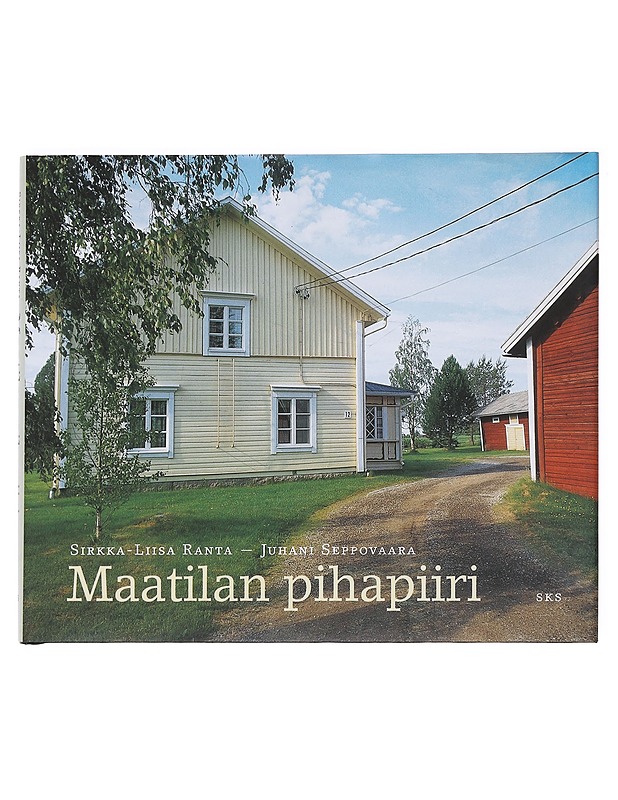 Maatilan pihapiiri - Sirkka-Liisa Ranta - Tietokirjat ja oppaat - 10105621347 - 0