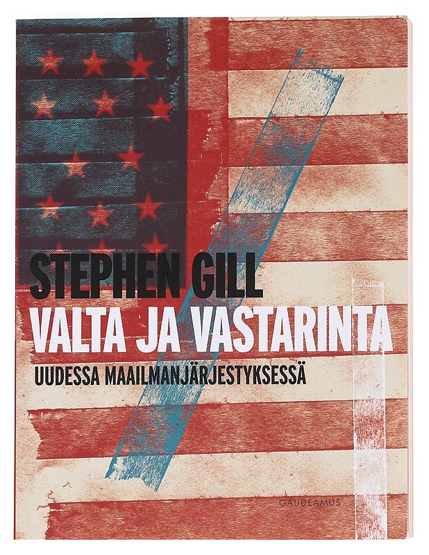 Valta ja vastarinta uudessa m. - Gill, Stephen - Tietokirjat ja oppaat - 10105621351 - 0