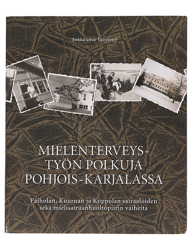 Mielenterveystyön polkuja pohjois-karjalassa - Sirkka Liisa Tuovinen - Historiakirjat - 10105621417 - 0
