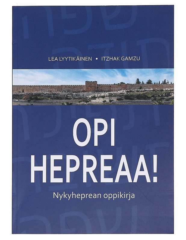 Opi hepreaa! Nykyheprean oppikirja - Lyytikäinen, Lea - Tietokirjat ja oppaat - 10105621414 - 0