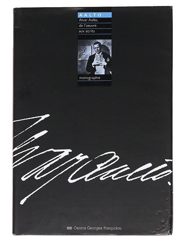 Alvar Aalto de l'oeuvre aux écrits : Textes d'Alvar Aalto établis et choisis - par Göran Schildt - Tietokirjat ja oppaat - 10105621428 - 0