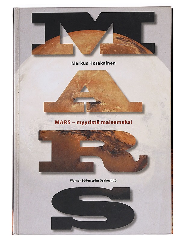 Mars / myytistä maisemaksi - Markus Hotakainen - Tietokirjat ja oppaat - 10105621448 - 0