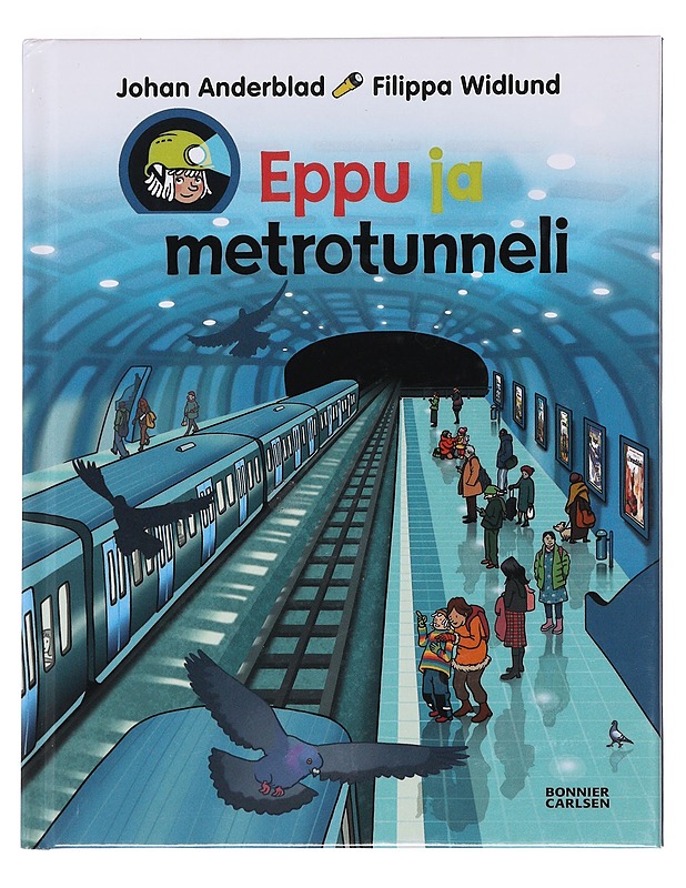 Eppu ja metrotunneli - Anderblad, Johan - Lastenkirjat - 10105621510 - 0
