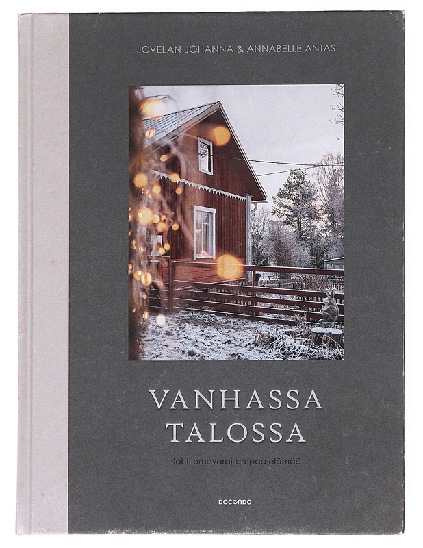 Vanhassa talossa : kohti omavaraisempaa elämää - Jovelan Johanna - Tietokirjat ja oppaat - 10105621518 - 0