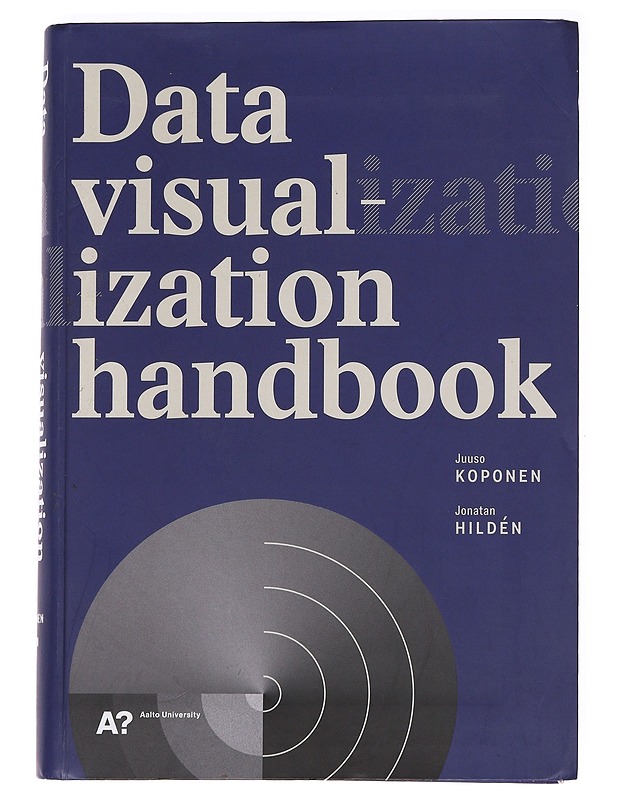 Data visualization handbook - Koponen, Juuso - Tietokirjat ja oppaat - 10105621530 - 0