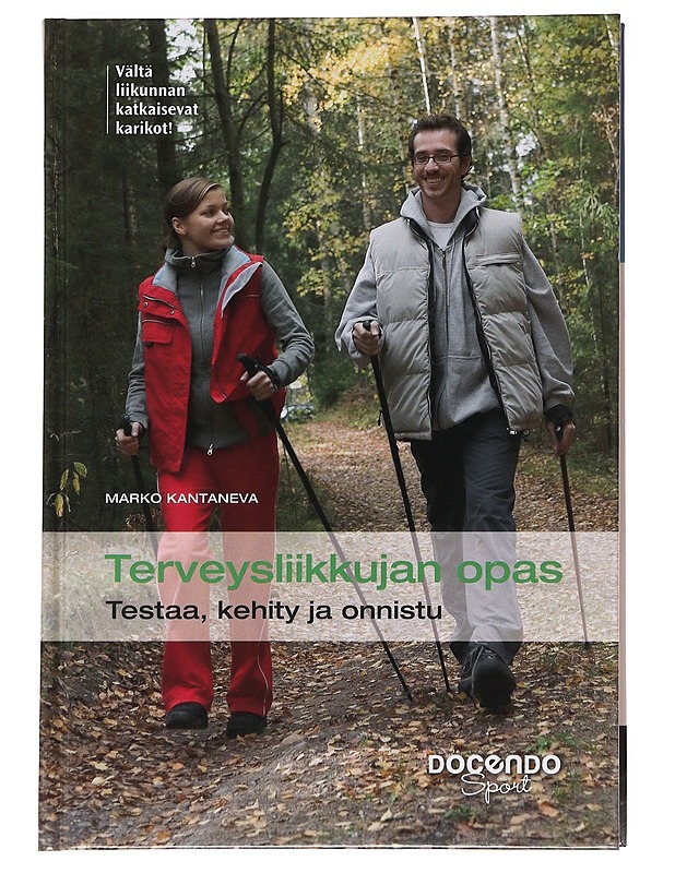 Terveysliikkujan opas : testaa, kehity ja onnistu - Marko Kantaneva - Tietokirjat ja oppaat - 10105621643 - 0