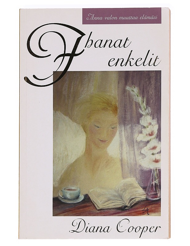 Ihanat enkelit / anna valon muuttaa elämäsi - Cooper, Diana - Tietokirjat ja oppaat - 10105621721 - 0