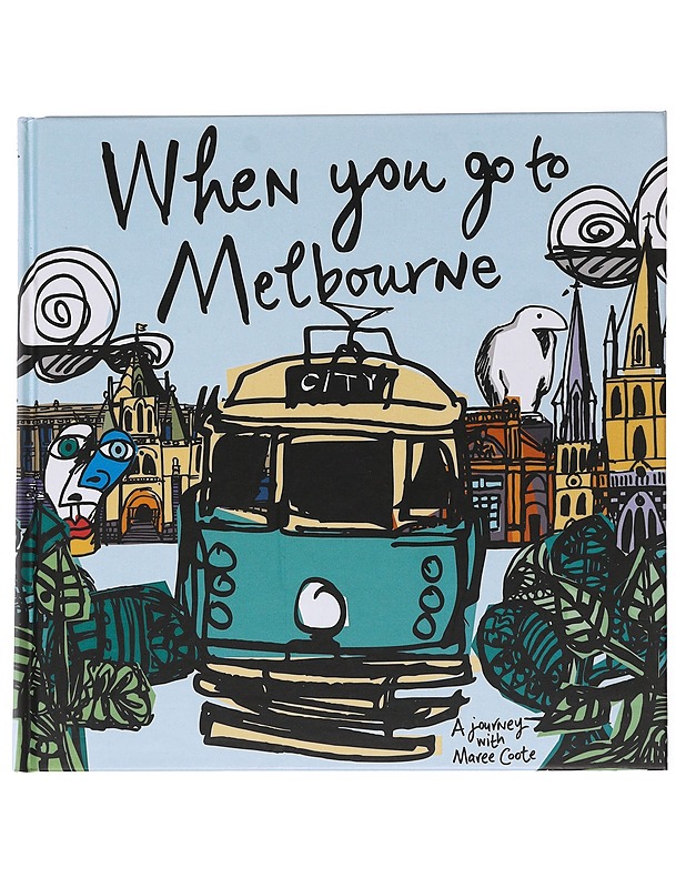When you go to Melbourne : A journey with Maree Coote - Coote, Maree - Lastenkirjat - 10105621754 - 0